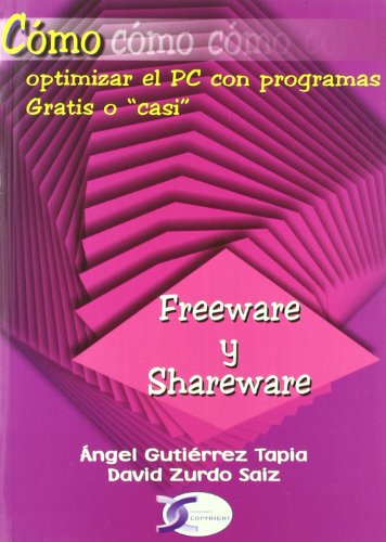 Imagen de archivo de FREEWARE Y SHAREWARE:OPTIMIZAR PC CON PROGRA.GRATIS O CASI a la venta por AG Library