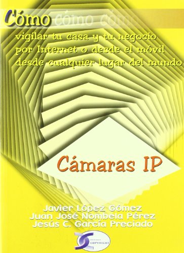 Imagen de archivo de Camaras Ip. Como Vigilar Tu Casa Y Tu Negocio a la venta por Hilando Libros