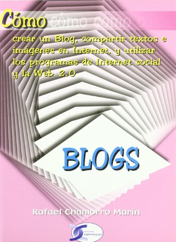 Imagen de archivo de Blogs, Como Crear Un a la venta por Hilando Libros