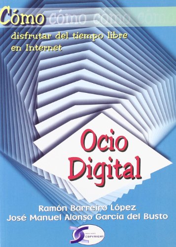 Imagen de archivo de COMO DISFRUTAR DEL TIEMPO LIBRE EN INTERNET. OCIO DIGITAL a la venta por KALAMO LIBROS, S.L.
