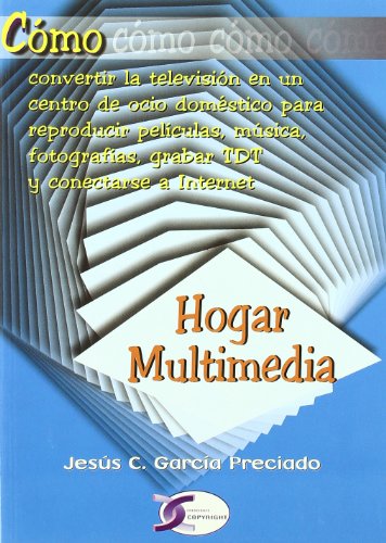 Stock image for HOGAR MULTIMEDIA.COMO CONVERTIR LA TELEVISION EN CENTRO DE OCIO DOMESTICO for sale by KALAMO LIBROS, S.L.