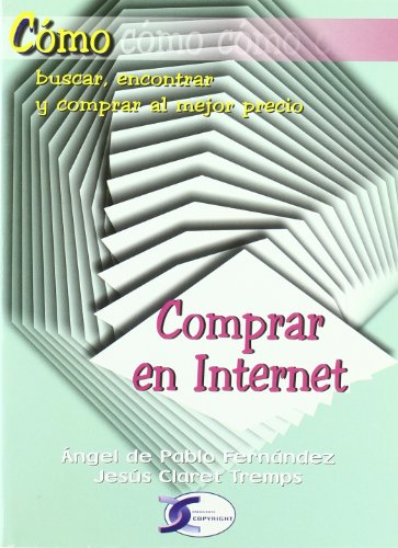 Imagen de archivo de Comprar En Internet, Como Buscar, Encontrar Y Comprar a la venta por Hilando Libros