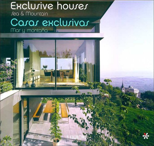 Imagen de archivo de Exclusive Houses/Casas Exclusivas: Sea & Mountain/Mar y Montana (English and Spanish Edition) a la venta por Books From California