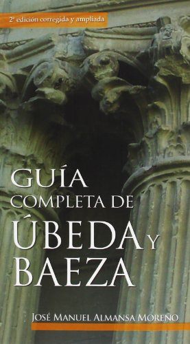 Beispielbild fr Gua Completa de beda y Baeza zum Verkauf von Hamelyn