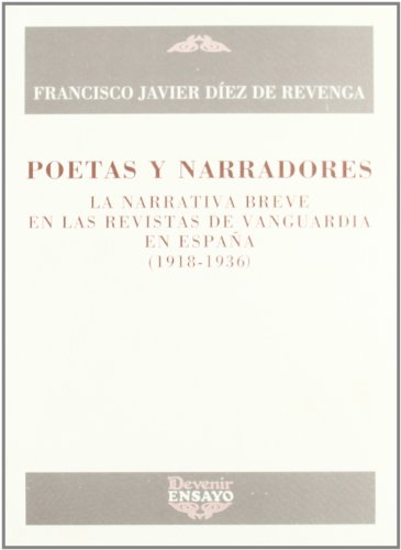 9788496313132: Poetas y Narradores: La Narrativa Breve En Las Revistas de Vanguardia En Espa~na (1918-1936) (Devenir) (Spanish Edition)