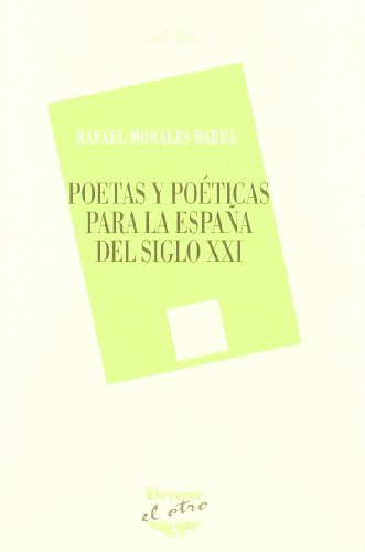 Imagen de archivo de Poetas y poticas para la Espaa del siglo XXI (El Otro (devenir)) a la venta por medimops
