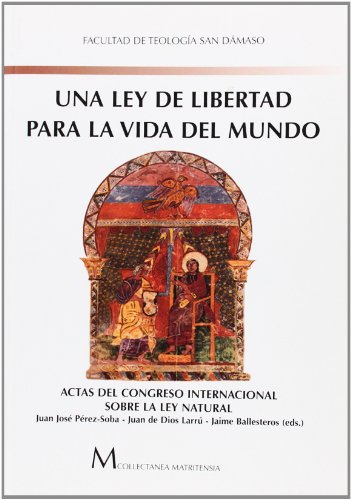 Imagen de archivo de Una ley de libertad para la vida del mundo. Actas del Congreso Internacional sobre La Ley Natural. a la venta por Librera Antonio Azorn