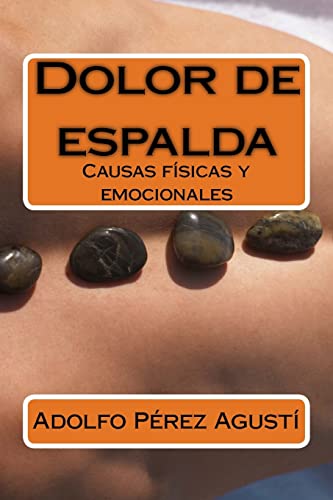 Imagen de archivo de Dolor de espalda: Causas fsicas y emocionales (Terapias y nutricin) (Spanish Edition) a la venta por Lucky's Textbooks