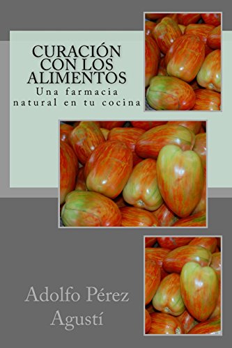 Imagen de archivo de Curacin con los alimentos: Una farmacia natural en tu cocina (Terapias y nutricin) (Spanish Edition) a la venta por Lucky's Textbooks