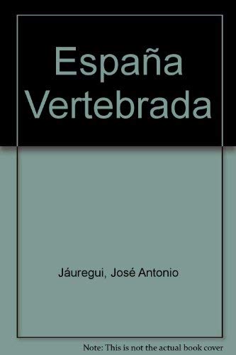 Stock image for Espaa vertebrada Juregui Jos Antonio for sale by VANLIBER