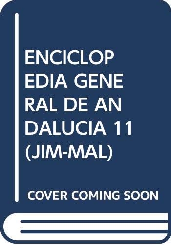Imagen de archivo de ENCICLOPEDIA GENERAL DE ANDALUCIA 11 (JIM-MAL) a la venta por AG Library
