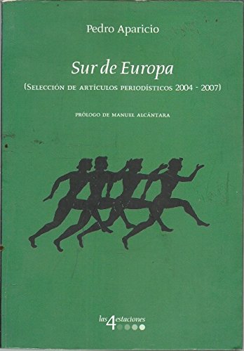 Imagen de archivo de Sur de Europa : (seleccin artculos periodsticos, 2004-2007) a la venta por AG Library