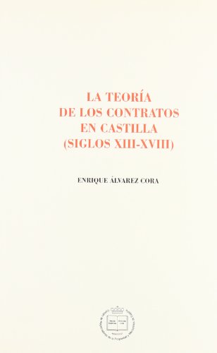 Imagen de archivo de LA TEORIA DE LOS CONTRATOS EN CASTILLA (SIGLOS XIII-XVIII) a la venta por MARCIAL PONS LIBRERO