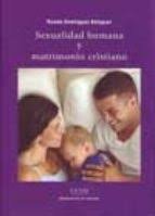 Beispielbild fr Sexualidad humana y matrimonio cristiano zum Verkauf von AG Library