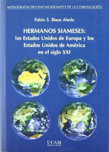 Beispielbild fr Hermanos siameses : los estados unidos de Europa y los Estados Unidos de Amrica en el siglo XXI zum Verkauf von AG Library