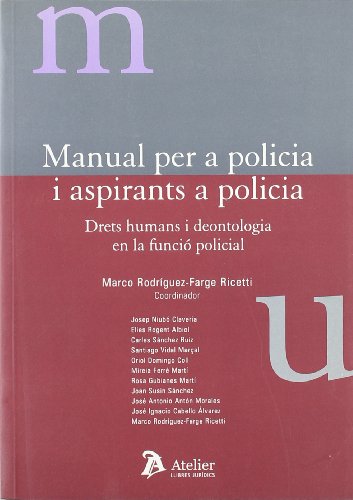Stock image for Manual per a policia i aspirants a policia : drets humans i deontologia en la funci policial for sale by medimops