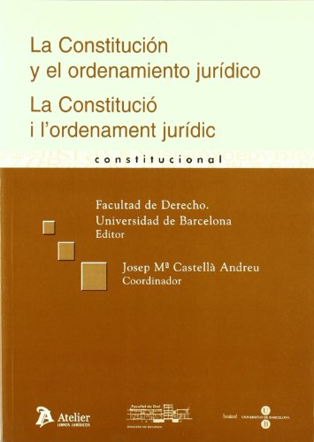 Constitucion y el ordenamiento jurídico, (La)
