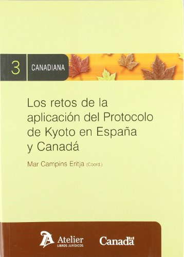 Stock image for Retos de la aplicacion del protocolo de kyoto en espaa y canada (SIN COLECCION) Campins Eritja, Mar for sale by VANLIBER