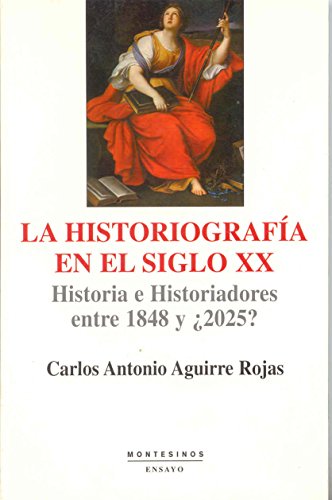 Imagen de archivo de La historiografa en el siglo XX : historia e historiadores entre 1848 y 2025? a la venta por Bahamut Media