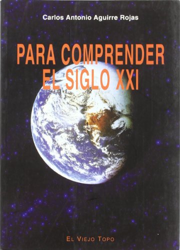 Para comprender el siglo XXI: Una gramática de larga duración (Ensayo) (Spanish Edition)