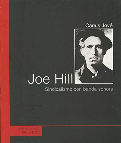 Imagen de archivo de JOE HILL/SINDICALISMO CON BANDA SONORA a la venta por Siglo Actual libros