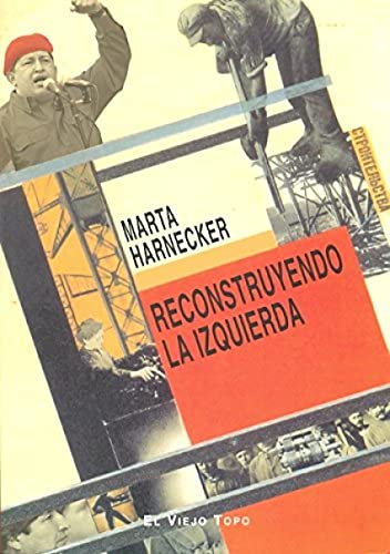 Reconstruyendo la izquierda . - Harnecker, Marta