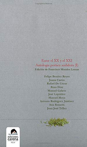 Stock image for ENTRE XX Y XXI: Antologa potica andaluza (I) for sale by KALAMO LIBROS, S.L.