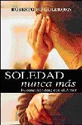 Stock image for Soledad, nunca ms for sale by Almacen de los Libros Olvidados