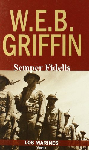Semper Fidelis (Los Marines / Marine Corps) (Spanish Edition) (9788496364547) by Griffin, W.E.B.