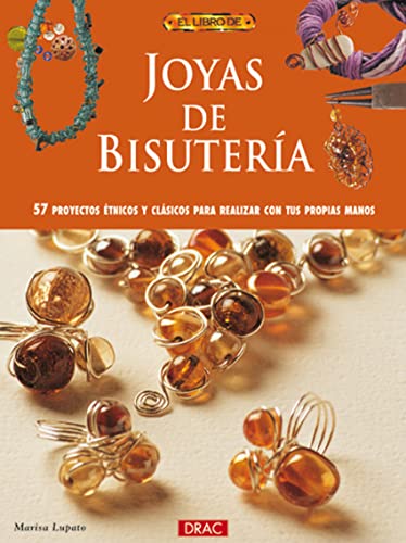 Beispielbild fr Joyas de bisutera : 57 proyectos tnicos y clsicos para realizar con tus propias manos (El Libro De.) zum Verkauf von medimops