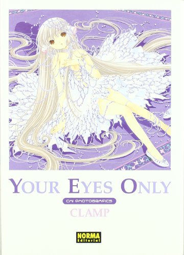 YOUR EYES ONLY. CHI PHOTOGRAFICS (LIBROS DE ILUSTRACIÃ“N MANGA) (Spanish Edition) (9788496370814) by CLAMP