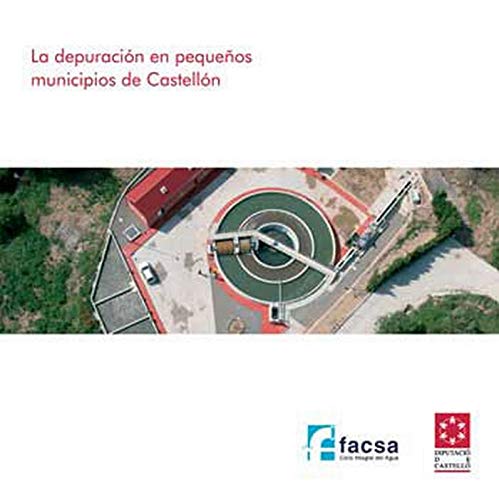 Stock image for LA DEPURACION EN PEQUEOS MUNICIPIOS DE CASTELLON. SISTEMAS DE FANGOS ACTIVOS DE AIREACION PROLONGADA for sale by Prtico [Portico]