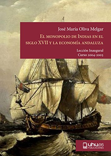 Beispielbild fr EL MONOPOLIO DE INDIAS EN EL SIGLO XVII Y LA ECONOMA ANDALUZA zum Verkauf von Siglo Actual libros