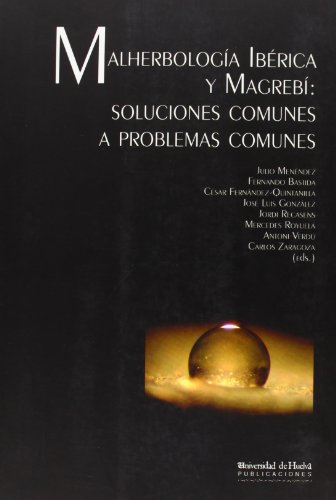 Imagen de archivo de MALHERBOLOGA IBRICA Y MAGREB: SOLUCIONES COMUNES A PROBLEMAS COMUNES a la venta por Zilis Select Books