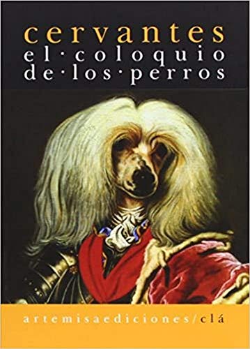 Stock image for EL COLOQUIO DE LOS PERROS for sale by KALAMO LIBROS, S.L.