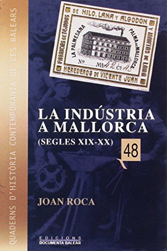 Indústria A Mallorca (Segles Xix - Xx), La - Joan Roca Avellà