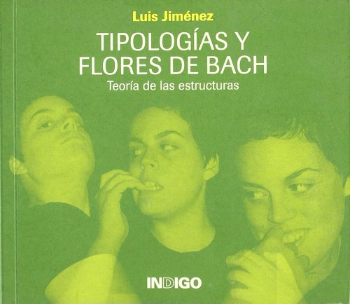 Tipologias y Flores de Bach (Spanish Edition) (9788496381285) by Jimenez, Luis