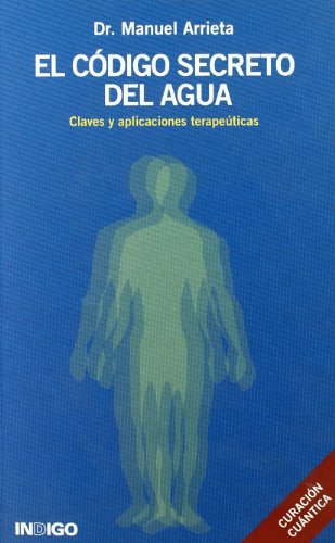 9788496381292: Codigo secreto del agua, el - claves y aplicaciones terapeuticas