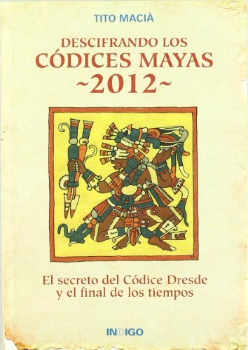 Descifrando los Codices Mayas -2012-