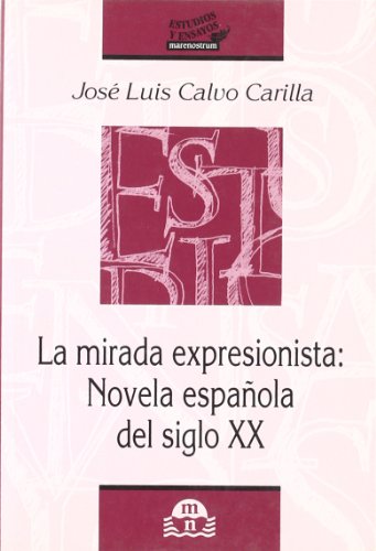 Imagen de archivo de La mirada expresionista : novela española del siglo XX a la venta por medimops