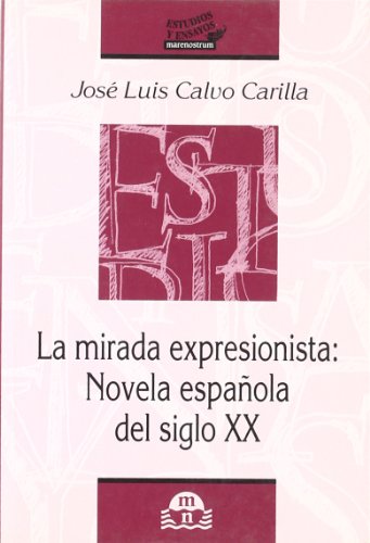 Stock image for La mirada expresionista : novela espaola del siglo XX for sale by medimops