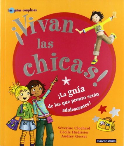 Vivan Las Chicas: la guía de las que pronto serán adolescentes - Séverine Clochard; Cécile Hudrisier (Ilustr.)