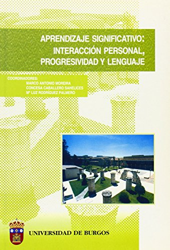 Imagen de archivo de APRENDIZAJE SIGNIFICATIVO: INTERACCIN PERSONAL, PROGRESIVIDAD Y LENGUAJE a la venta por Zilis Select Books