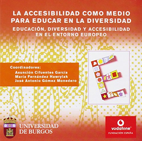 Stock image for LA ACCESIBILIDAD COMO MEDIO PARA EDUCAR EN LA DIVERSIDAD. EDUCACIN, DIVERSIDAD for sale by Siglo Actual libros