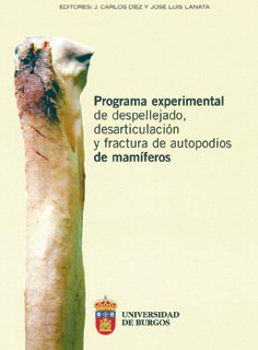 Stock image for PROGRAMA EXPERIMENTAL DE DESPELLEJADO, DESARTICULACIN Y FRACTURA DE AUTOPODIOS for sale by Hiperbook Espaa