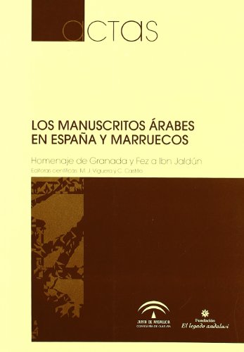 Los manuscritos árabes en España y Marruecos : homenaje de Granada y Fez a Ibn Jaldún : congreso ...