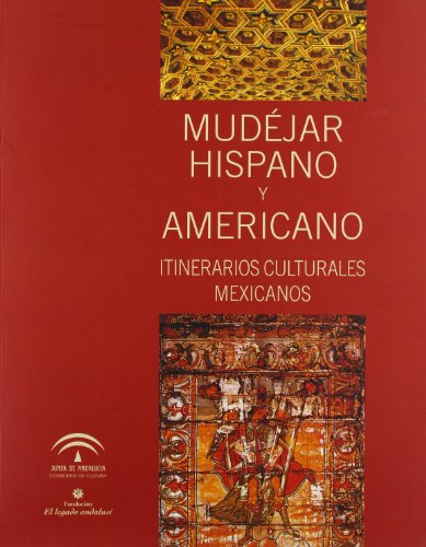 Stock image for Mudjar hispano y americano. Itinerarios culturales mexicanos. for sale by La Librera, Iberoamerikan. Buchhandlung