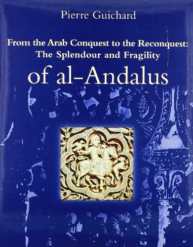 FROM THE ARAB CONQUEST TO THE RECONQUEST OF AL-ANDALUS - GUICHARD,PIERRE