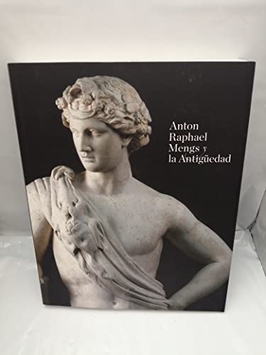 Beispielbild fr Anton raphael mengs y la antiguedad zum Verkauf von Iridium_Books