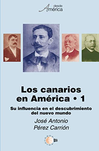 Beispielbild fr Los canarios en Amrica Tomo I: Su influencia en el descubrimiento del Nuevo Mundo zum Verkauf von MARCIAL PONS LIBRERO